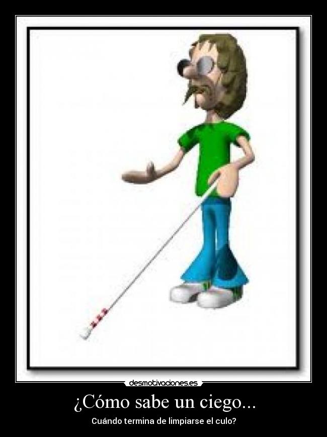 ¿Cómo sabe un ciego... - 