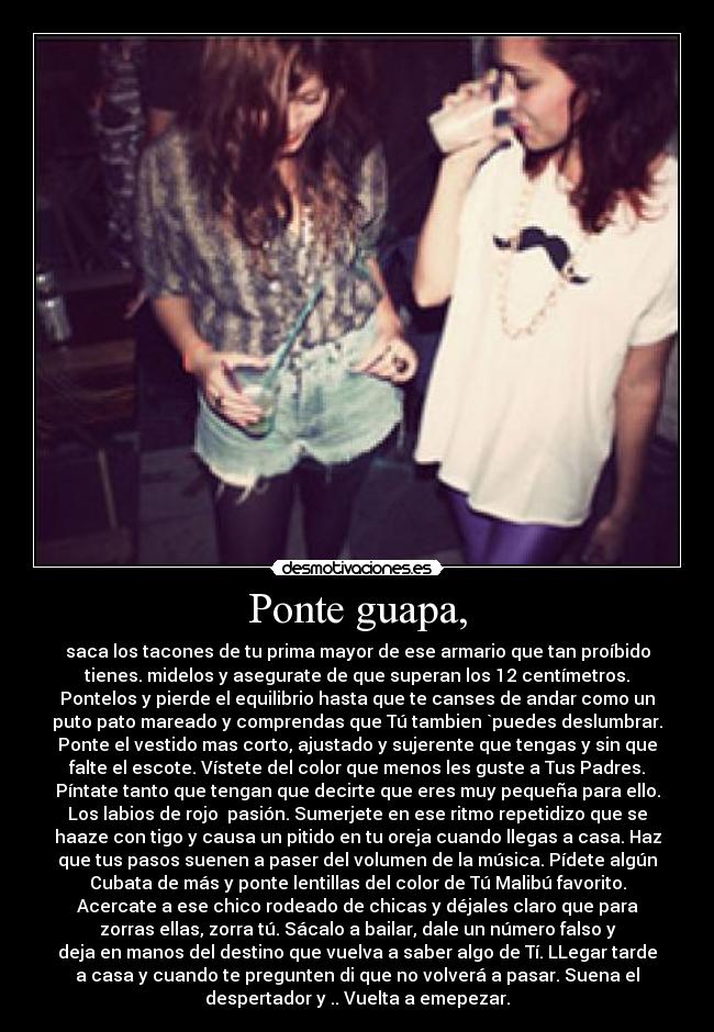 Ponte guapa, -