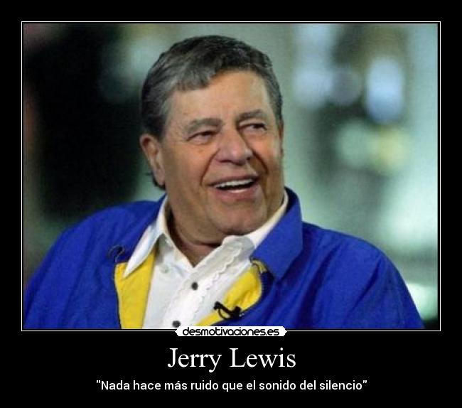 Jerry Lewis - Nada hace más ruido que el sonido del silencio
