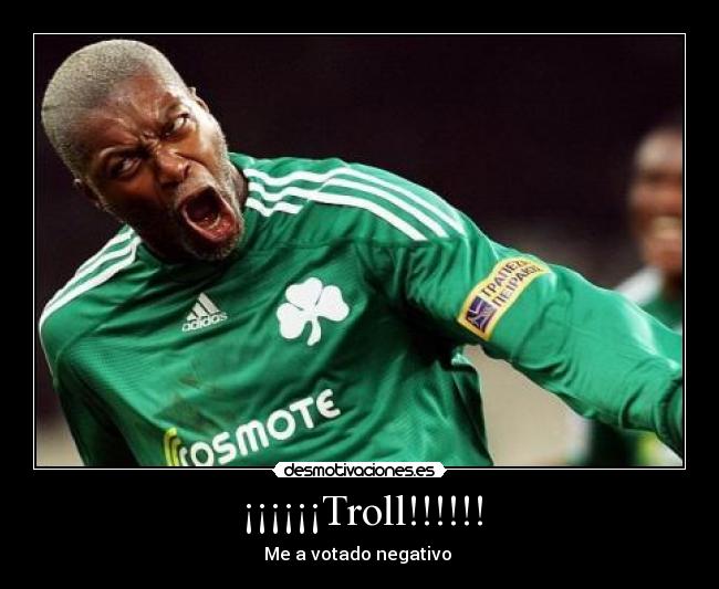 ¡¡¡¡¡¡Troll!!!!!! - 