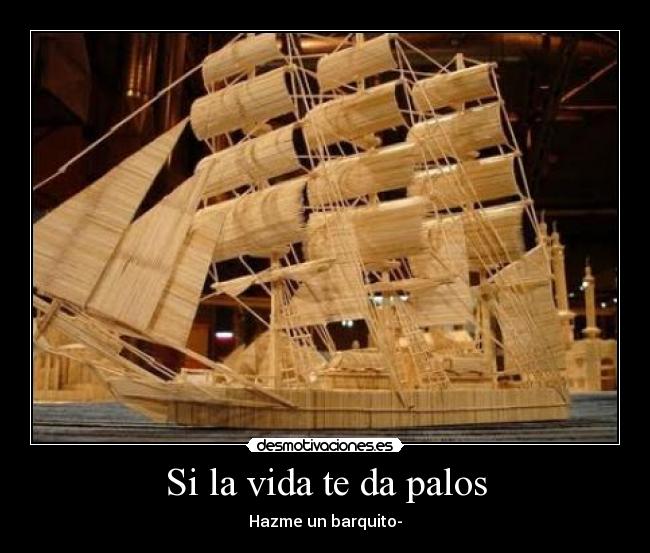 Si la vida te da palos -