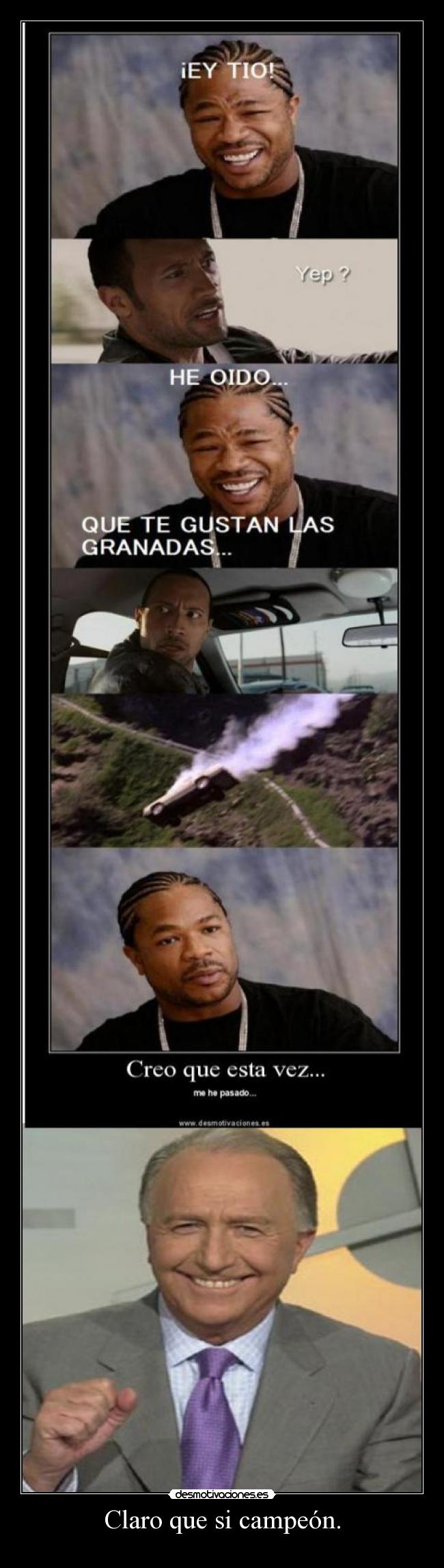 Claro que si campeón. -