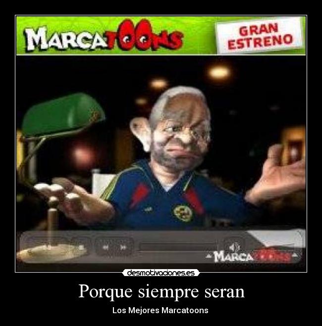 Porque siempre seran - Los Mejores Marcatoons 