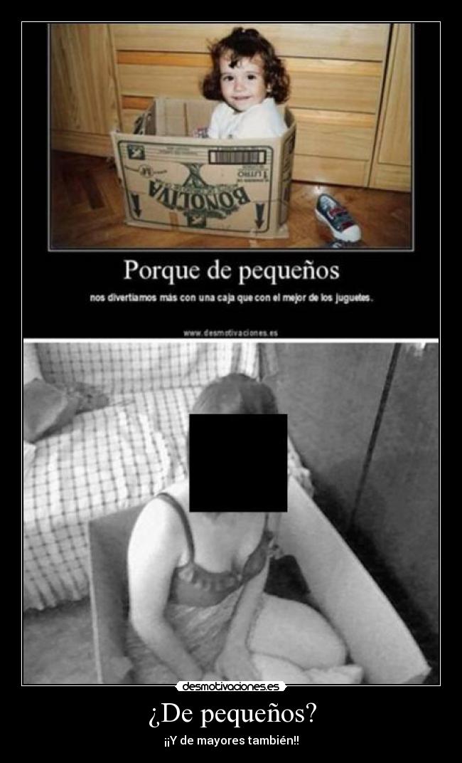 ¿De pequeños? - ¡¡Y de mayores también!!