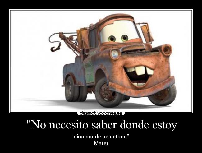 No necesito saber donde estoy - 