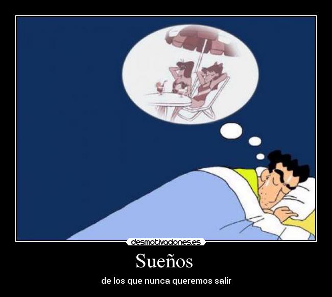 Sueños - de los que nunca queremos salir