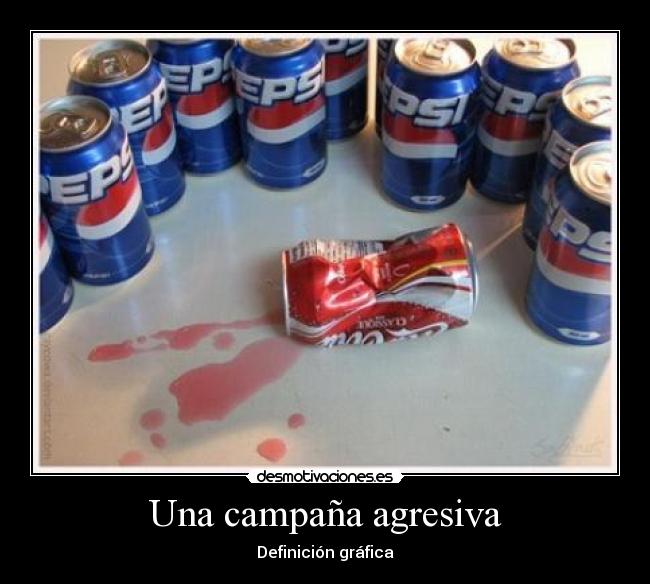 Una campaña agresiva -