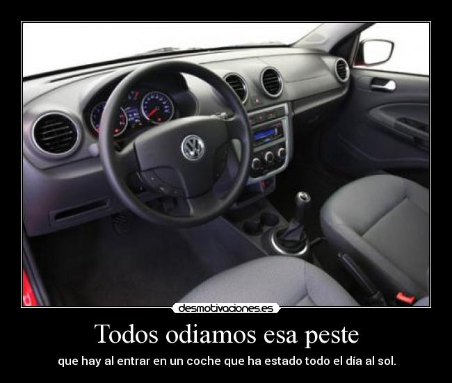 Todos odiamos esa peste - que hay al entrar en un coche que ha estado todo el día al sol.