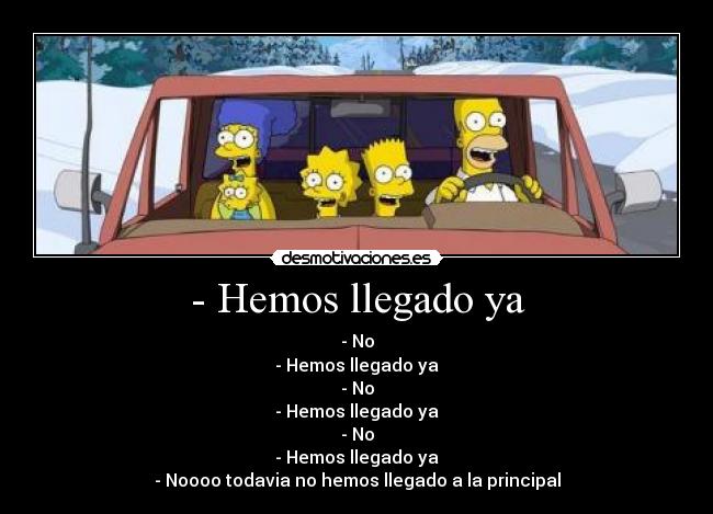- Hemos llegado ya - 