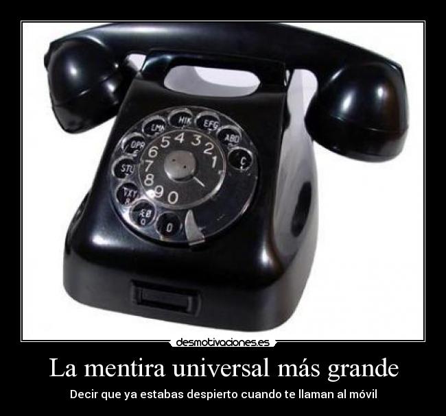La mentira universal más grande - Decir que ya estabas despierto cuando te llaman al móvil