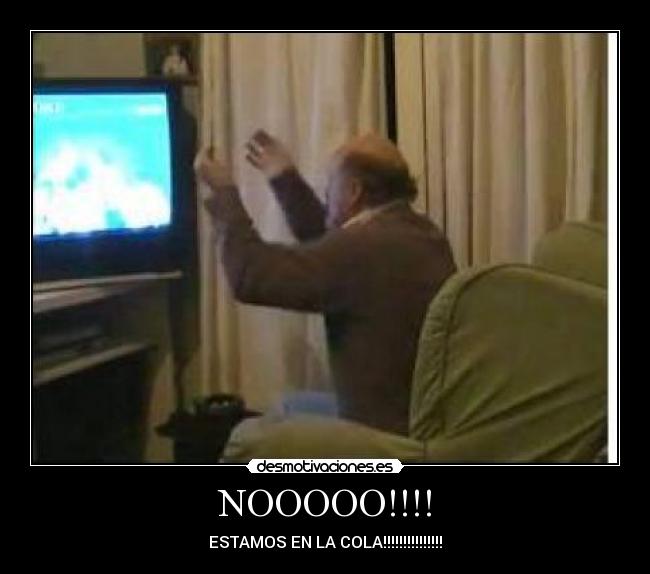 NOOOOO!!!! - ESTAMOS EN LA COLA!!!!!!!!!!!!!!!