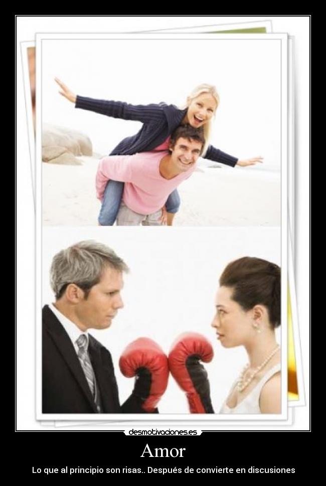 Amor - Lo que al principio son risas.. Después de convierte en discusiones