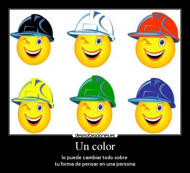 Un color - lo puede cambiar todo sobre
tu forma de pensar en una persona