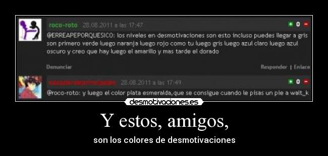 Y estos, amigos, - son los colores de desmotivaciones