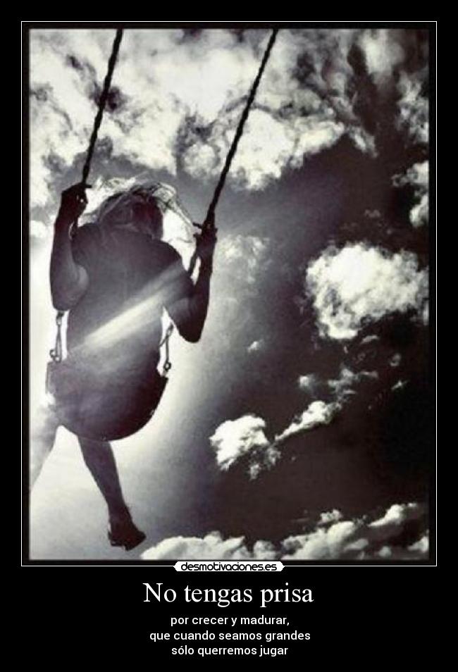 No tengas prisa -