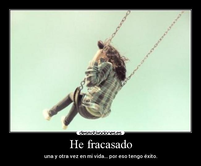 He fracasado - una y otra vez en mi vida... por eso tengo éxito.