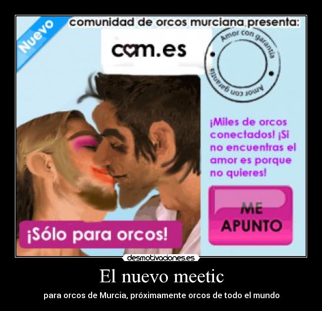 El nuevo meetic - para orcos de Murcia, próximamente orcos de todo el mundo