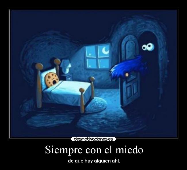 Siempre con el miedo - 