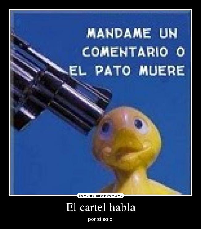 El cartel habla - por si solo.