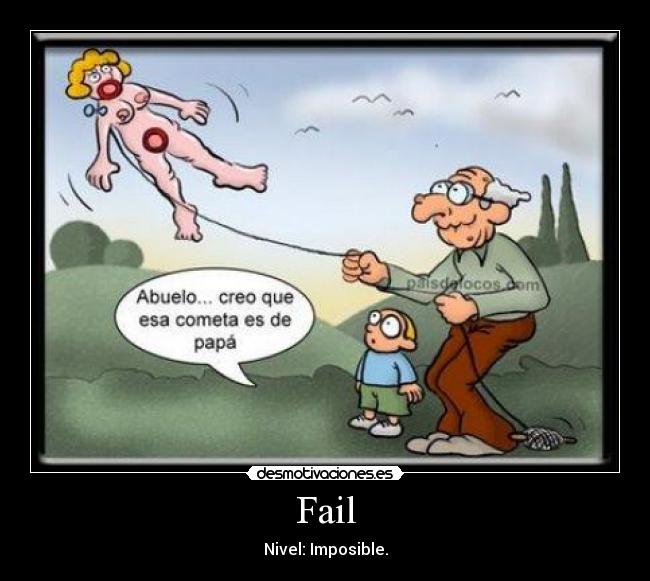 Fail - Nivel: Imposible.