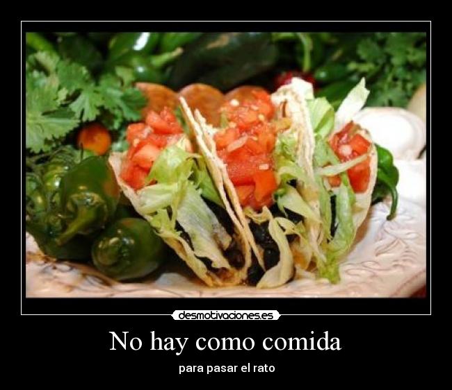 No hay como comida - para pasar el rato
