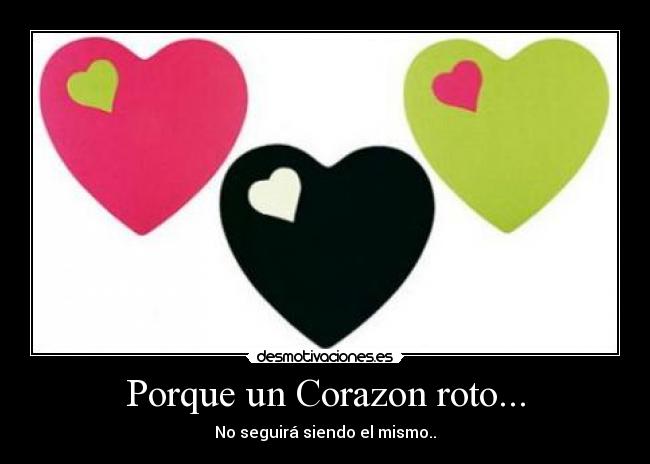 Porque un Corazon roto... -