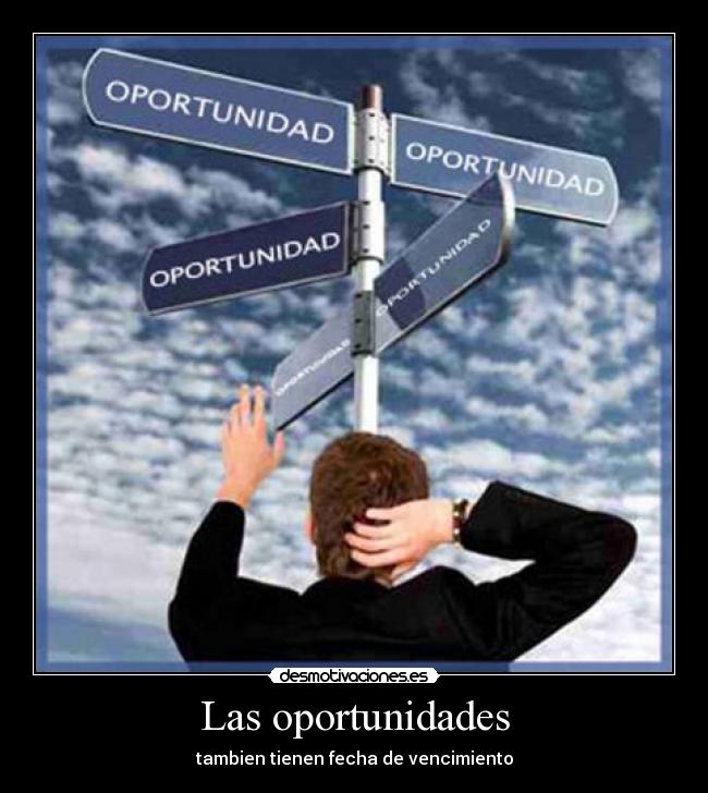 Las oportunidades - tambien tienen fecha de vencimiento