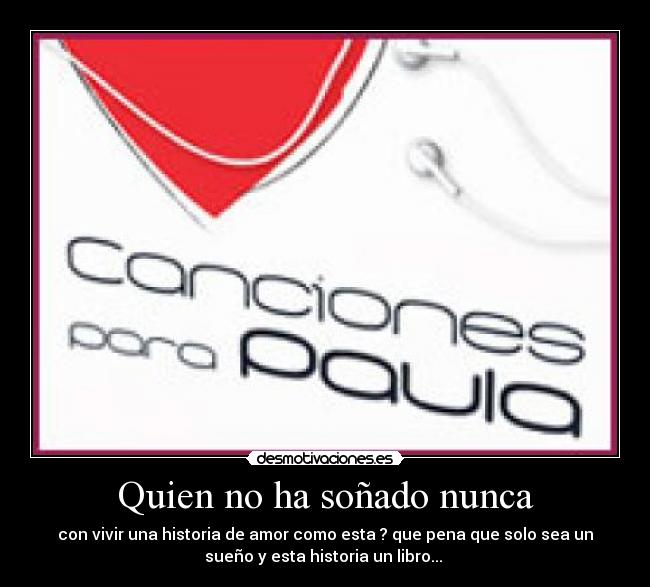 Quien no ha soñado nunca - con vivir una historia de amor como esta ? que pena que solo sea un
sueño y esta historia un libro...
