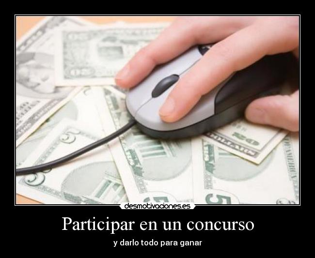 Participar en un concurso - y darlo todo para ganar