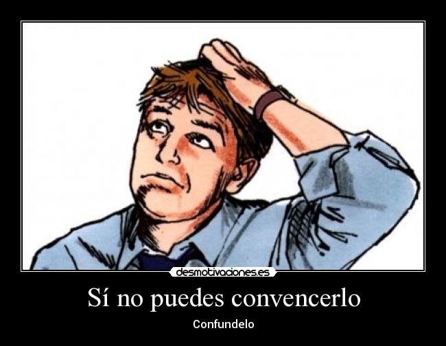 Sí no puedes convencerlo - 