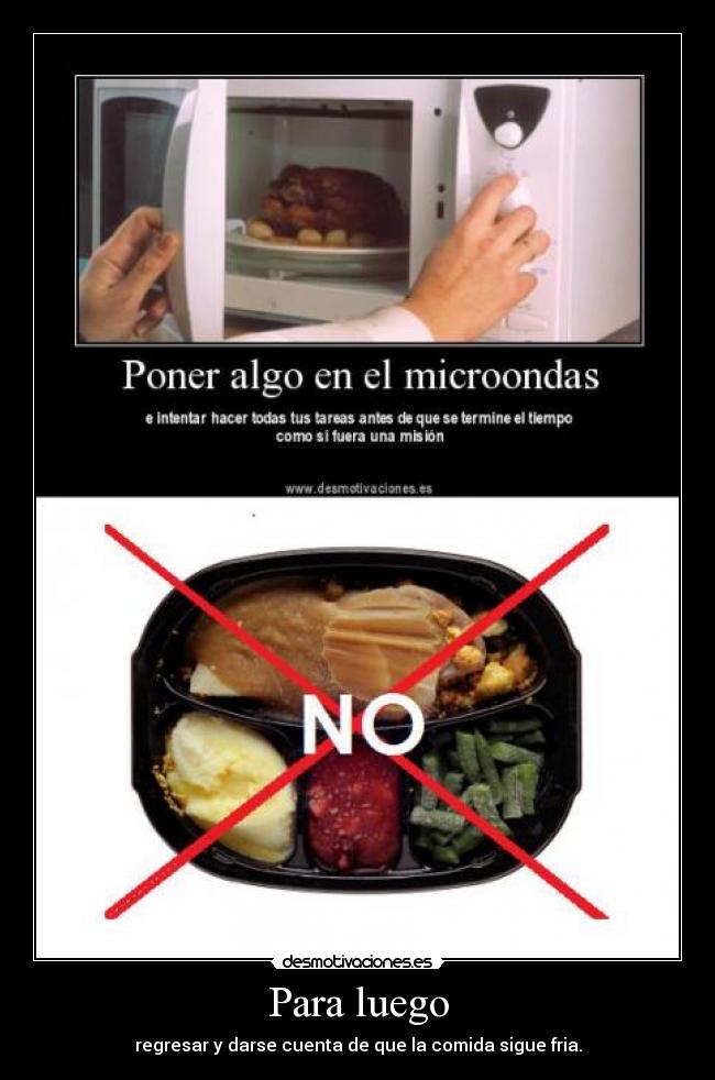 carteles luego comida fria microondas desmotivaciones