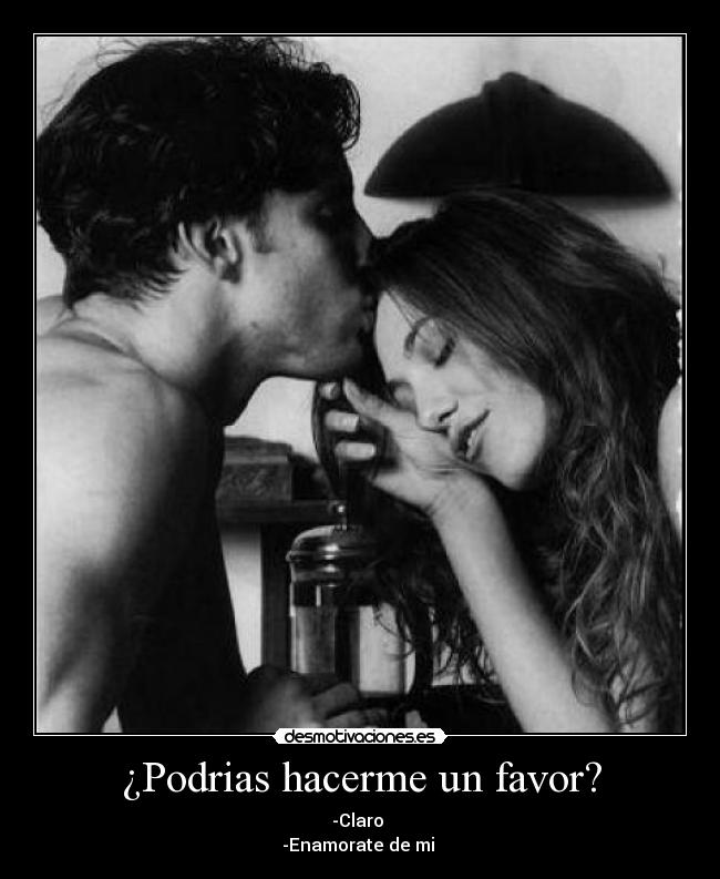 ¿Podrias hacerme un favor? - 