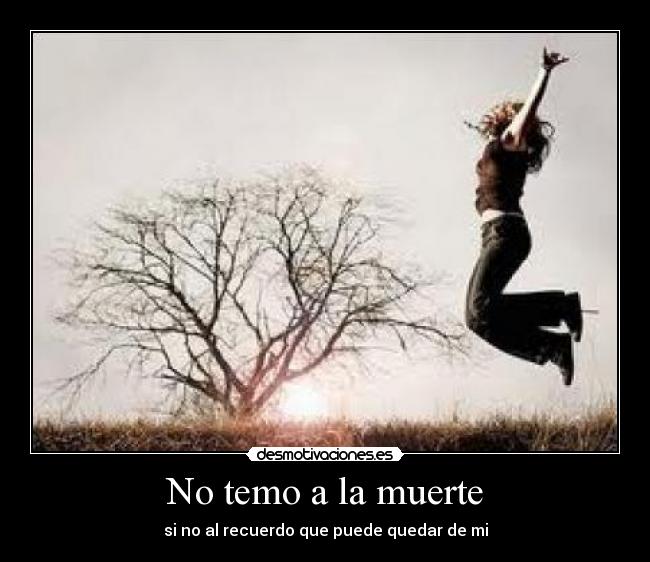 No temo a la muerte - 