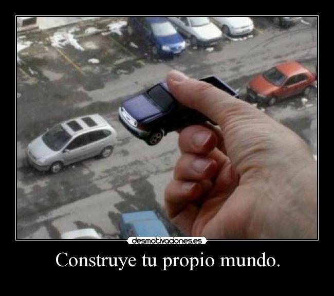 Construye tu propio mundo. -