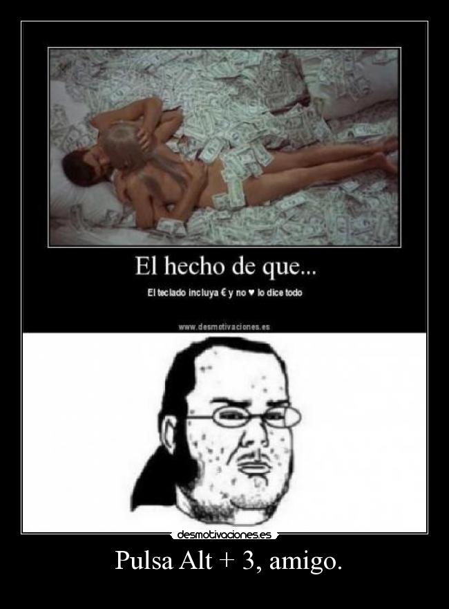 Pulsa Alt + 3, amigo. - 