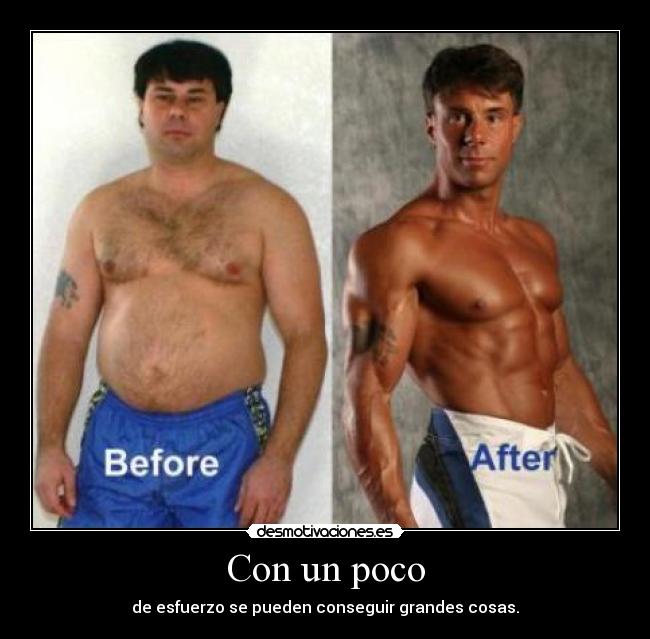 Con un poco - de esfuerzo se pueden conseguir grandes cosas.