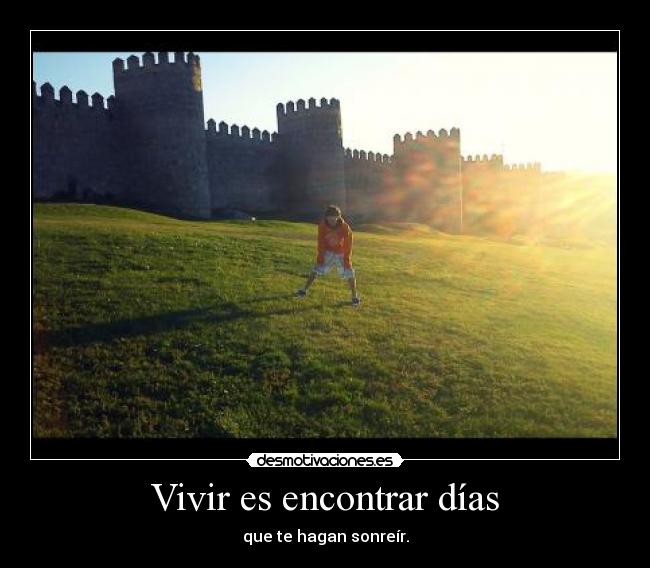 Vivir es encontrar días -