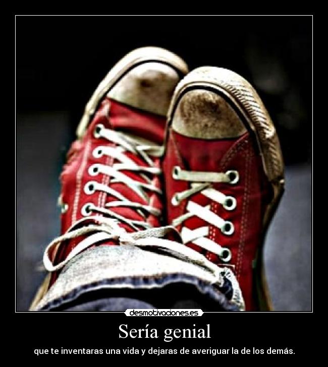 Sería genial -