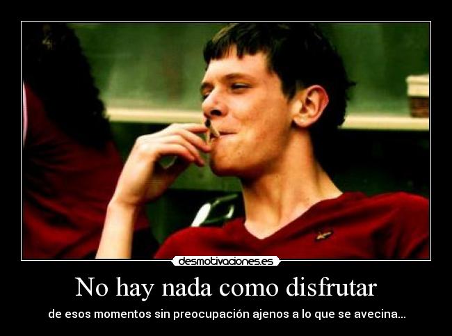 No hay nada como disfrutar -