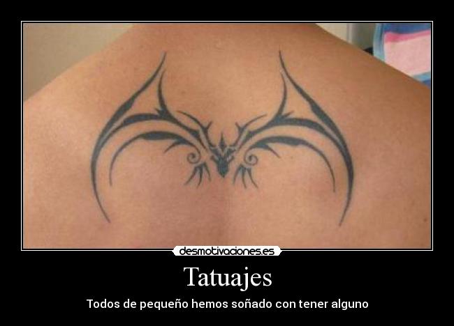 Tatuajes - Todos de pequeño hemos soñado con tener alguno