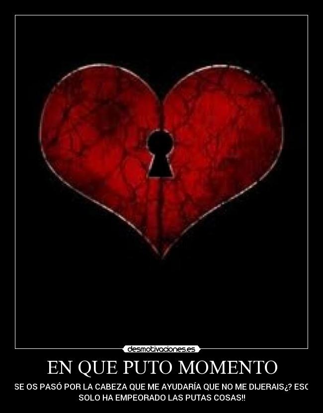 EN QUE PUTO MOMENTO - 