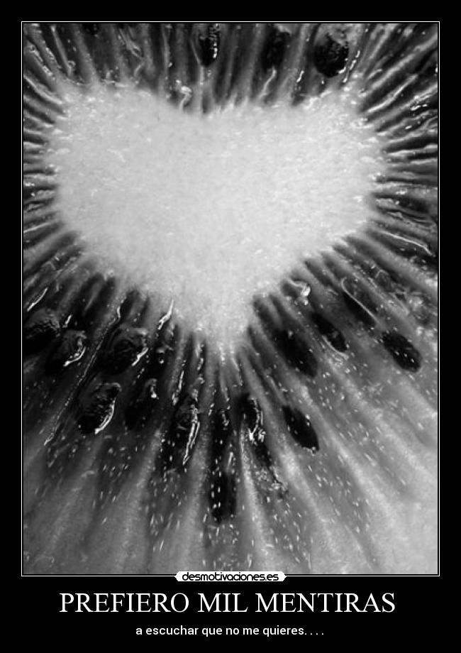 PREFIERO MIL MENTIRAS - a escuchar que no me quieres. . . .