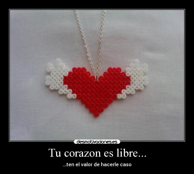 Tu corazon es libre... - 