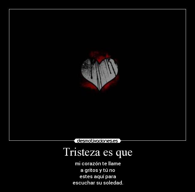 Tristeza es que -