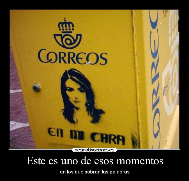 carteles este momento sobran las palabras uno correos buzon correos cara desmotivaciones