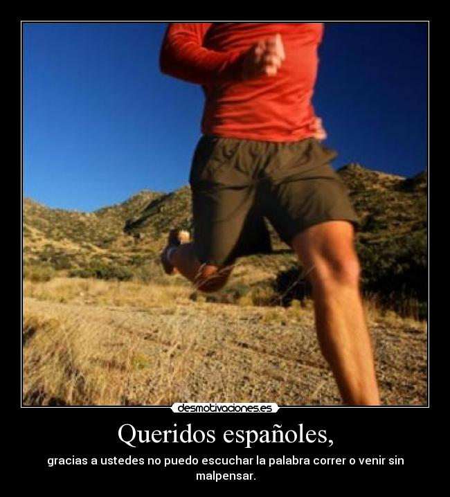 Queridos españoles, -