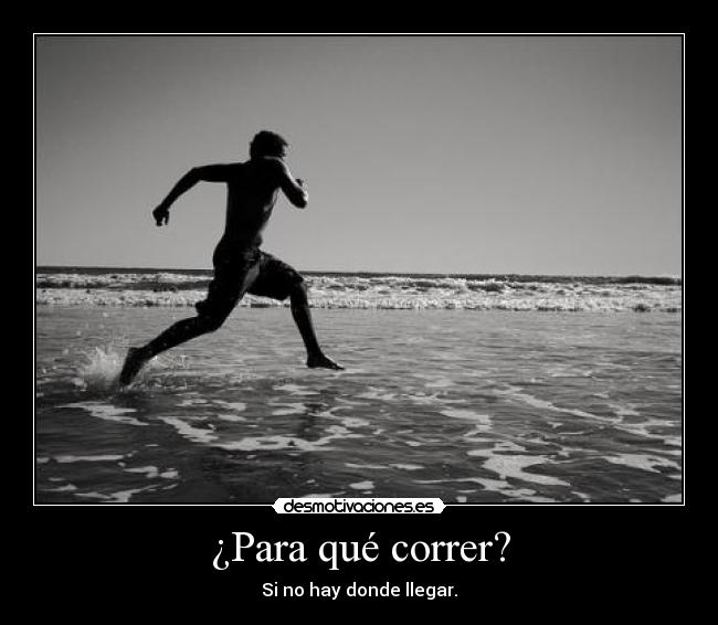 ¿Para qué correr? -