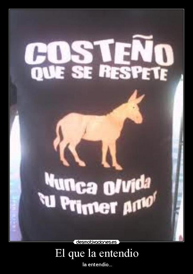 El que la entendio - la entendio...