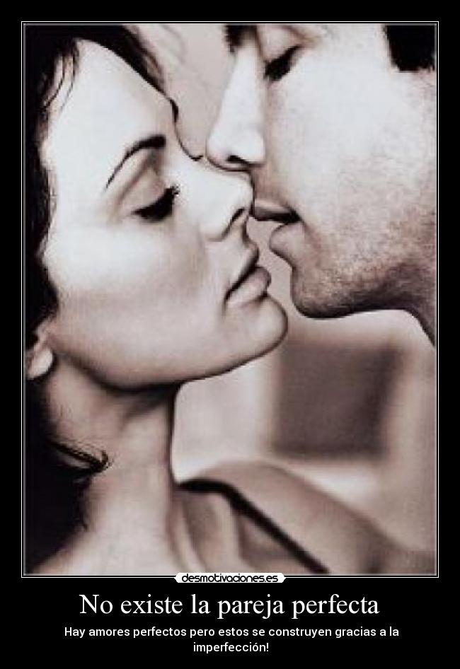 No existe la pareja perfecta -