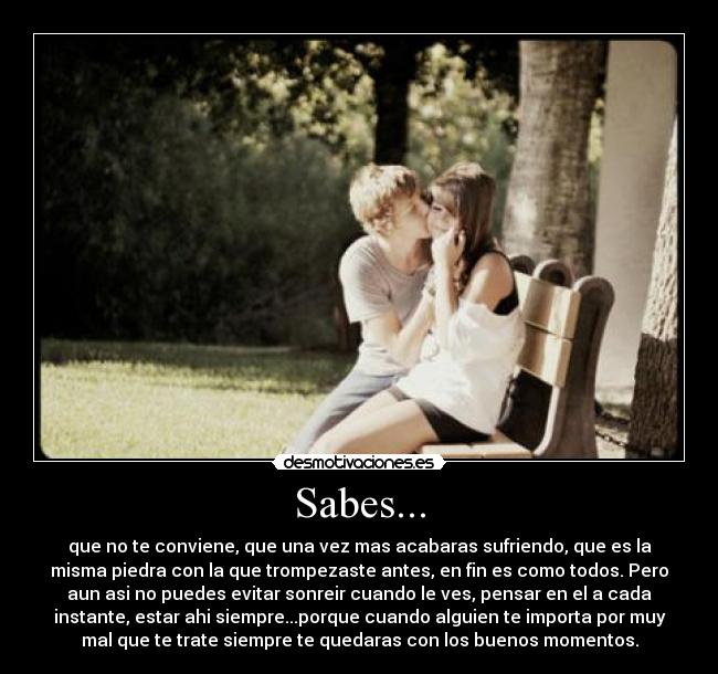Sabes... -